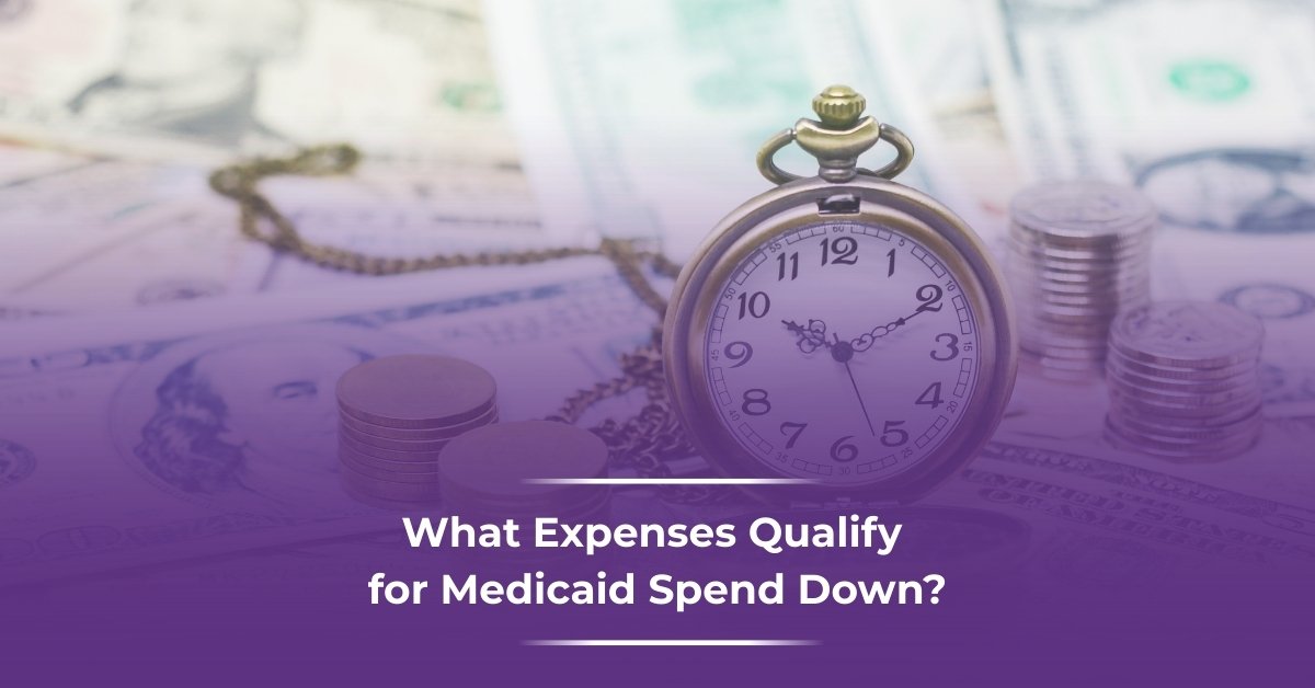 What Expenses Qualify for Medicaid Spend Down